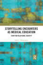 Storytelling Encounters as Medical Education: Crafting Relational Identity