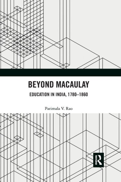 Beyond Macaulay: Education India, 1780-1860