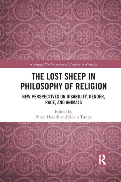 The Lost Sheep Philosophy of Religion: New Perspectives on Disability, Gender, Race, and Animals