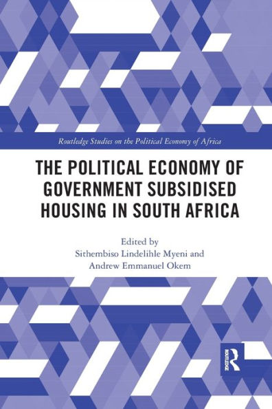 The Political Economy of Government Subsidised Housing South Africa