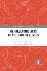 Title: Representing Acts of Violence in Comics, Author: Nina Mickwitz