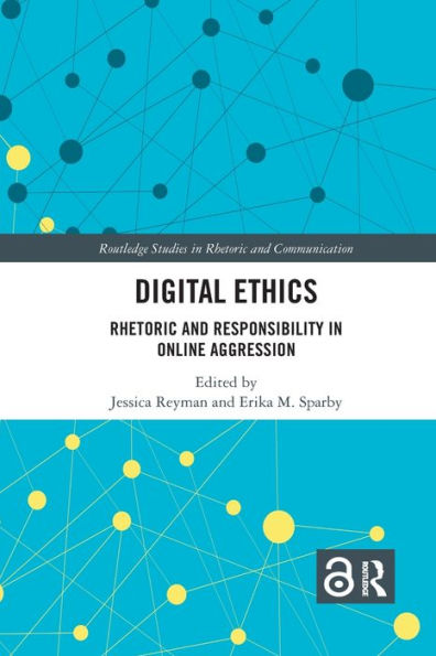 Digital Ethics: Rhetoric and Responsibility Online Aggression