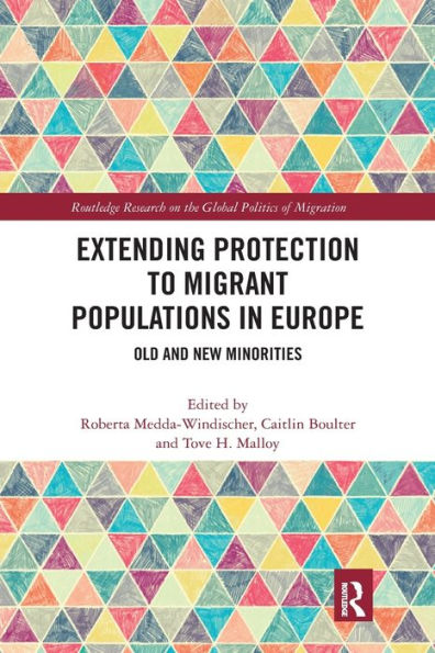 Extending Protection to Migrant Populations Europe: Old and New Minorities