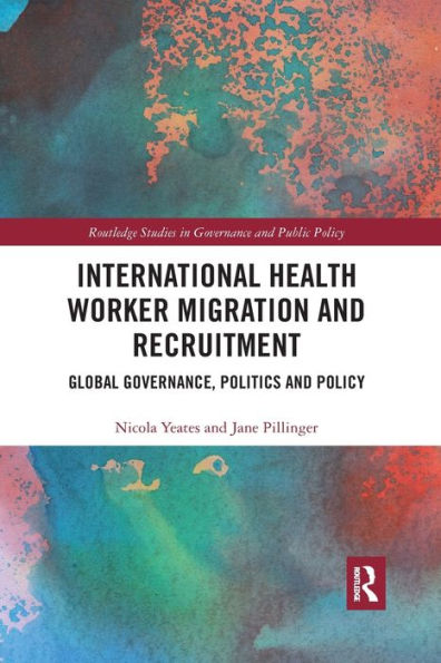 International Health Worker Migration and Recruitment: Global Governance