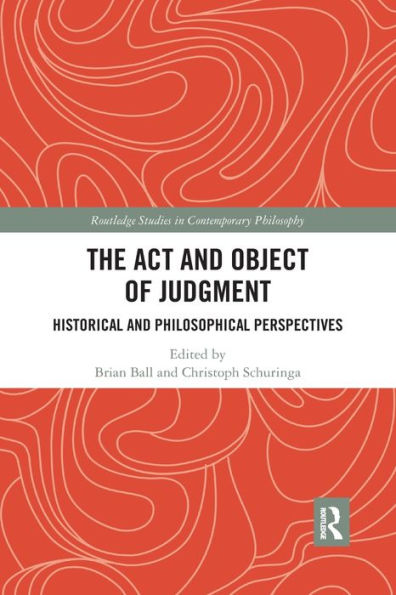 The Act and Object of Judgment: Historical and Philosophical Perspectives