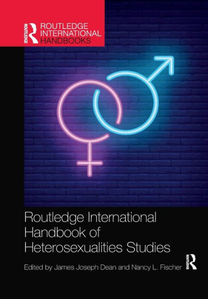 Routledge International Handbook of Heterosexualities Studies