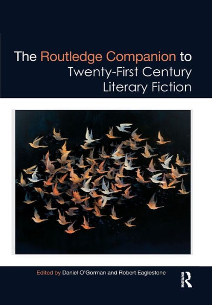 The Routledge Companion to Twenty-First Century Literary Fiction