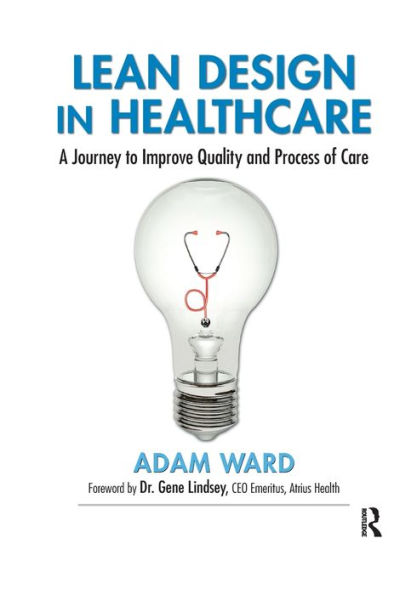 Lean Design Healthcare: A Journey to Improve Quality and Process of Care