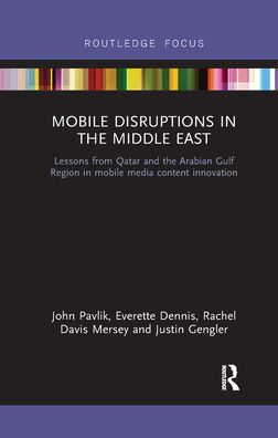 mobile Disruptions the Middle East: Lessons from Qatar and Arabian Gulf Region media content innovation