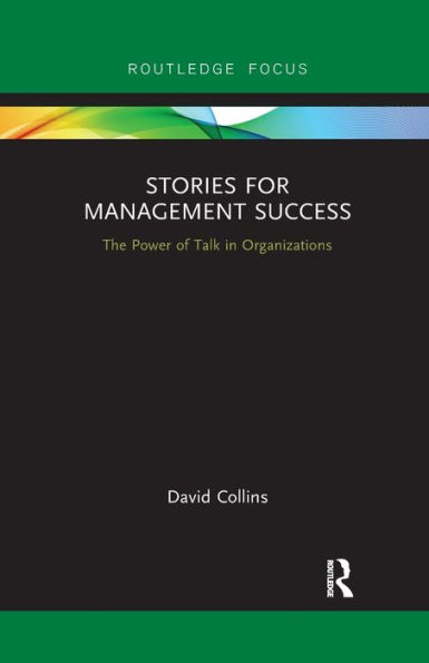 Stories for Management Success: The Power of Talk Organizations