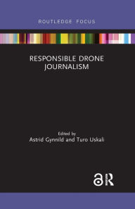 Title: Responsible Drone Journalism, Author: Astrid Gynnild