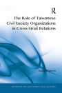 The Role of Taiwanese Civil Society Organizations in Cross-Strait Relations