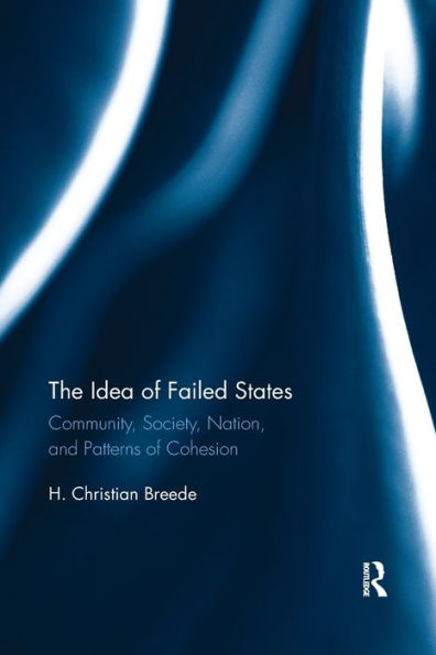 The Idea of Failed States: Community, Society, Nation, and Patterns Cohesion