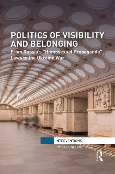 Politics of Visibility and Belonging: From Russia´s "Homosexual Propaganda" Laws to the Ukraine War