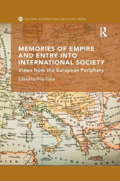 Memories of Empire and Entry into International Society: Views from the European periphery