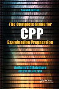 Title: The Complete Guide for CPP Examination Preparation, Author: Anthony V. DiSalvatore