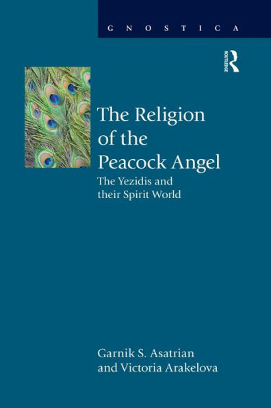 The Religion of Peacock Angel: Yezidis and Their Spirit World