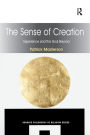 The Sense of Creation: Experience and the God Beyond