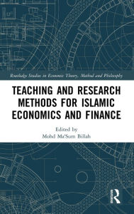 Title: Teaching and Research Methods for Islamic Economics and Finance, Author: Mohd Ma'Sum Billah