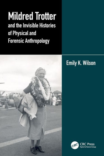Mildred Trotter and the Invisible Histories of Physical Forensic Anthropology