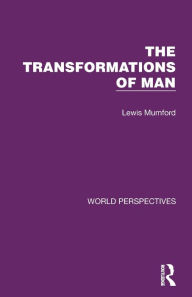 Title: The Transformations of Man, Author: Lewis Mumford