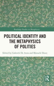 Title: Political Identity and the Metaphysics of Polities, Author: Gabriele De Anna