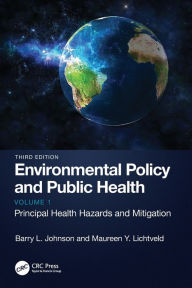Title: Environmental Policy and Public Health: Principal Health Hazards and Mitigation, Volume 1, Author: Barry L. Johnson