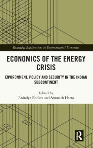 Downloading free books on ipad Economics of the Energy Crisis: Environment, Policy and Security in the Indian Subcontinent PDB by Anindya Bhukta, Somnath Hazra 9781040414613 (English literature)
