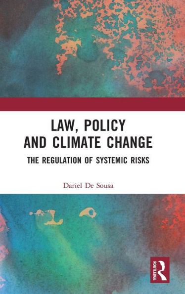 Law, Policy and Climate Change: The Regulation of Systemic Risks