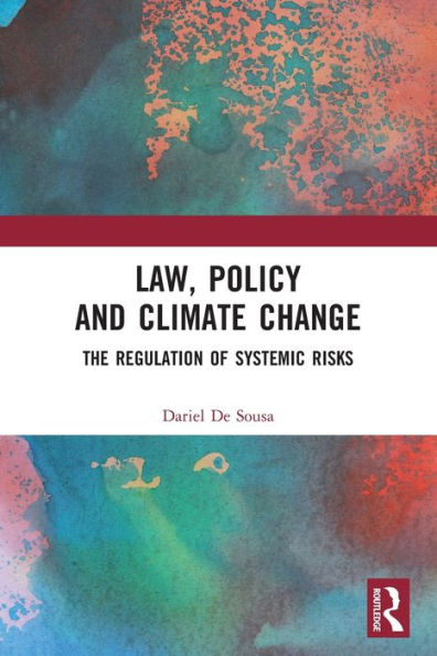 Law, Policy and Climate Change: The Regulation of Systemic Risks