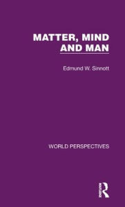 Title: Matter, Mind and Man, Author: Edmund W. Sinnott