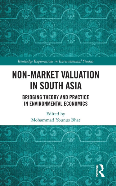 Non-Market Valuation South Asia: Bridging Theory and Practice Environmental Economics