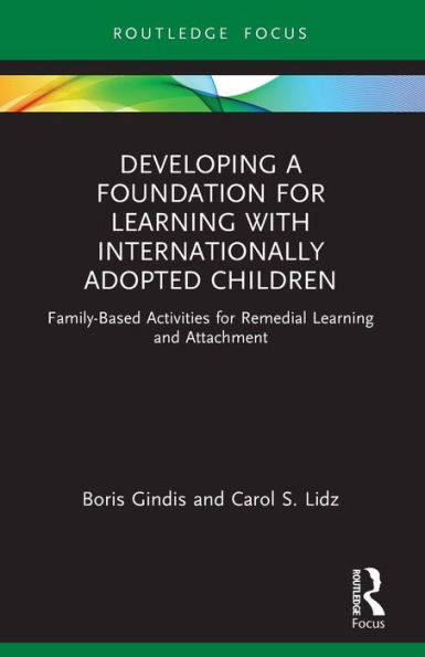 Developing a Foundation for Learning with Internationally Adopted Children: Family-Based Activities Remedial and Attachment