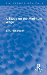 Title: A Study on the Minimum Wage, Author: J. Henry Richardson