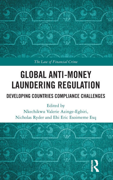 Global Anti-Money Laundering Regulation: Developing Countries Compliance Challenges