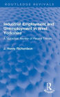 Industrial Employment and Unemployment in West Yorkshire: A Statistical Review of Recent Trends