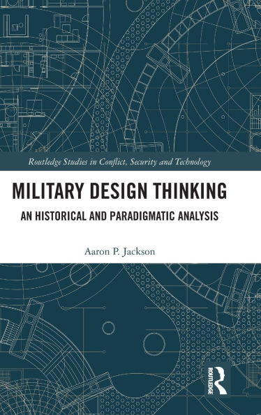 Military Design Thinking: An Historical and Paradigmatic Analysis