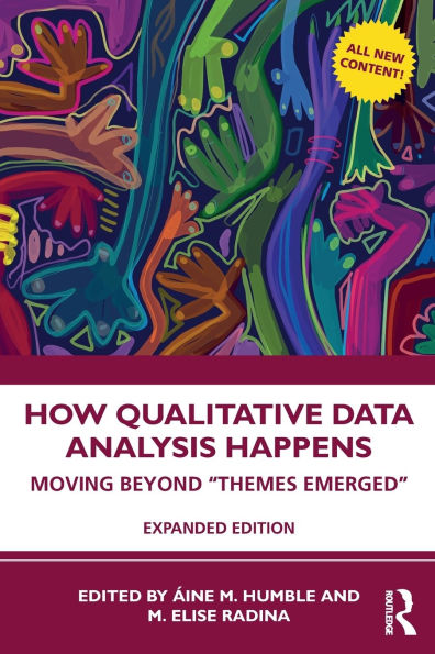 How Qualitative Data Analysis Happens: Moving Beyond "Themes Emerged" Volume 2