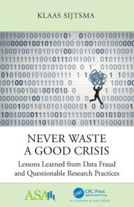 Title: Never Waste a Good Crisis: Lessons Learned from Data Fraud and Questionable Research Practices, Author: Klaas Sijtsma