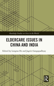 Title: Eldercare Issues in China and India, Author: Longtao He