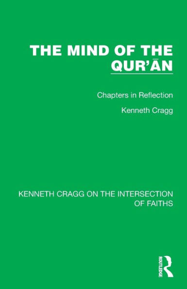 The Mind of the Qur'an: Chapters in Reflection