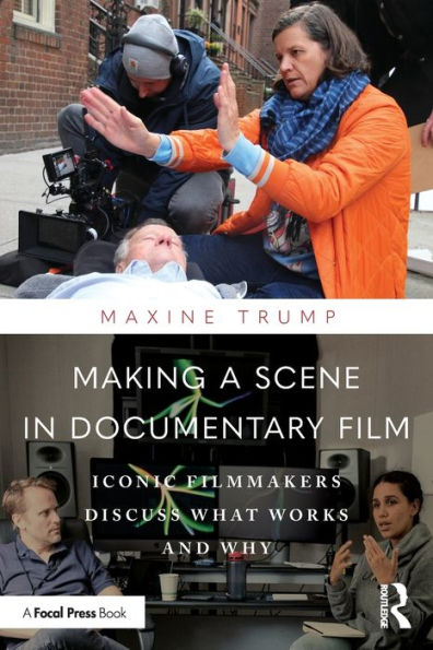 Making a Scene Documentary Film: Iconic Filmmakers Discuss What Works and Why