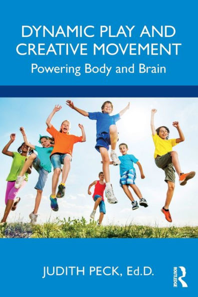 Dynamic Play and Creative Movement: Powering Body Brain