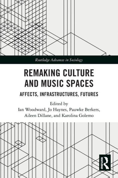 Remaking Culture and Music Spaces: Affects, Infrastructures, Futures