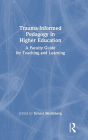 Trauma-Informed Pedagogy in Higher Education: A Faculty Guide for Teaching and Learning