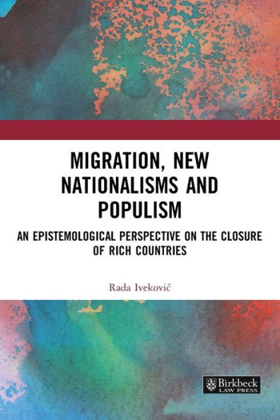 Migration, New Nationalisms and Populism: An Epistemological Perspective on the Closure of Rich Countries