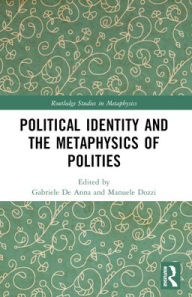 Title: Political Identity and the Metaphysics of Polities, Author: Gabriele De Anna