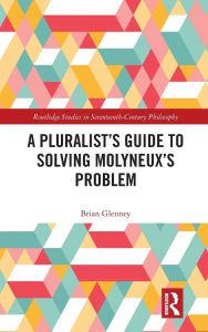 Title: A Pluralist's Guide to Solving Molyneux's Problem, Author: Brian Glenney
