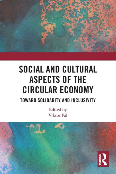 Social and Cultural Aspects of the Circular Economy: Toward Solidarity Inclusivity