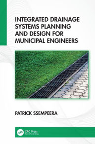 Title: Integrated Drainage Systems Planning and Design for Municipal Engineers, Author: Patrick Ssempeera